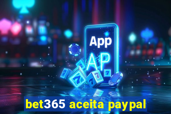 bet365 aceita paypal